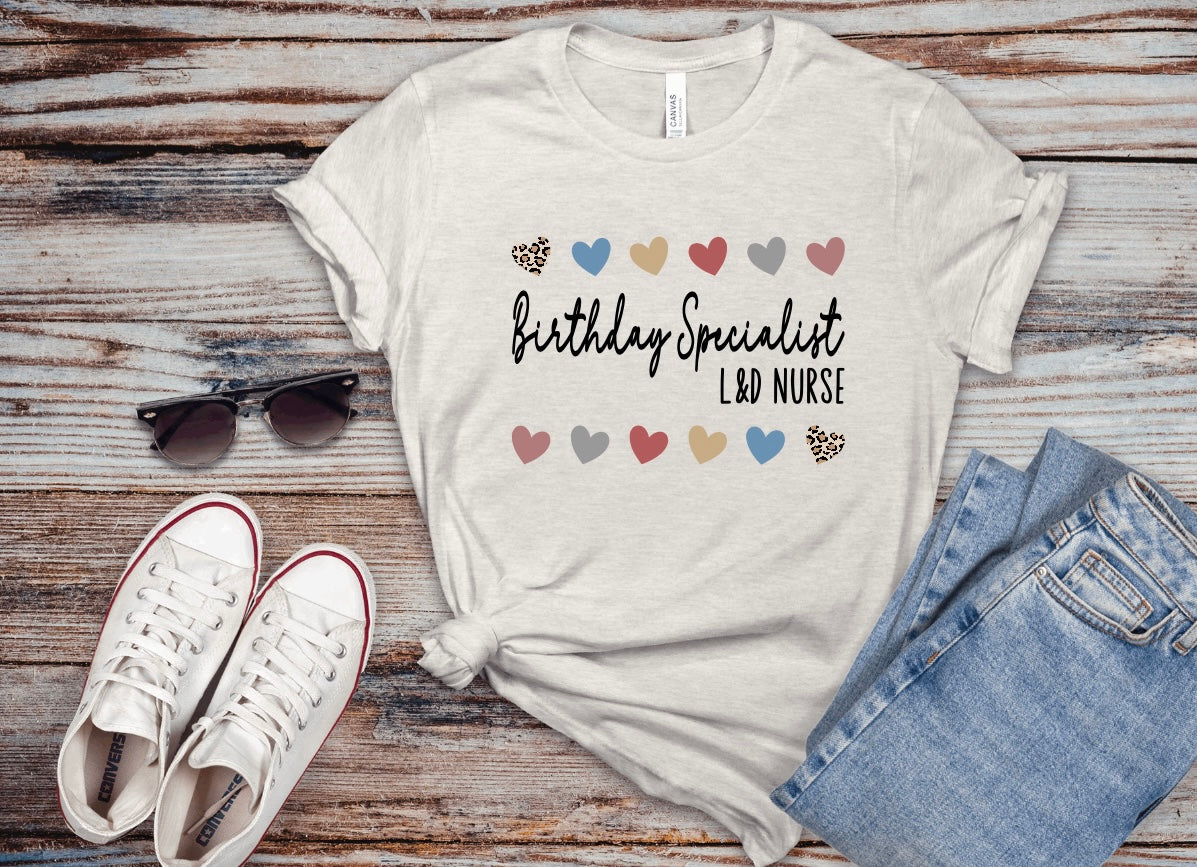 Birthday Specialist L&D Nurse Tshirt