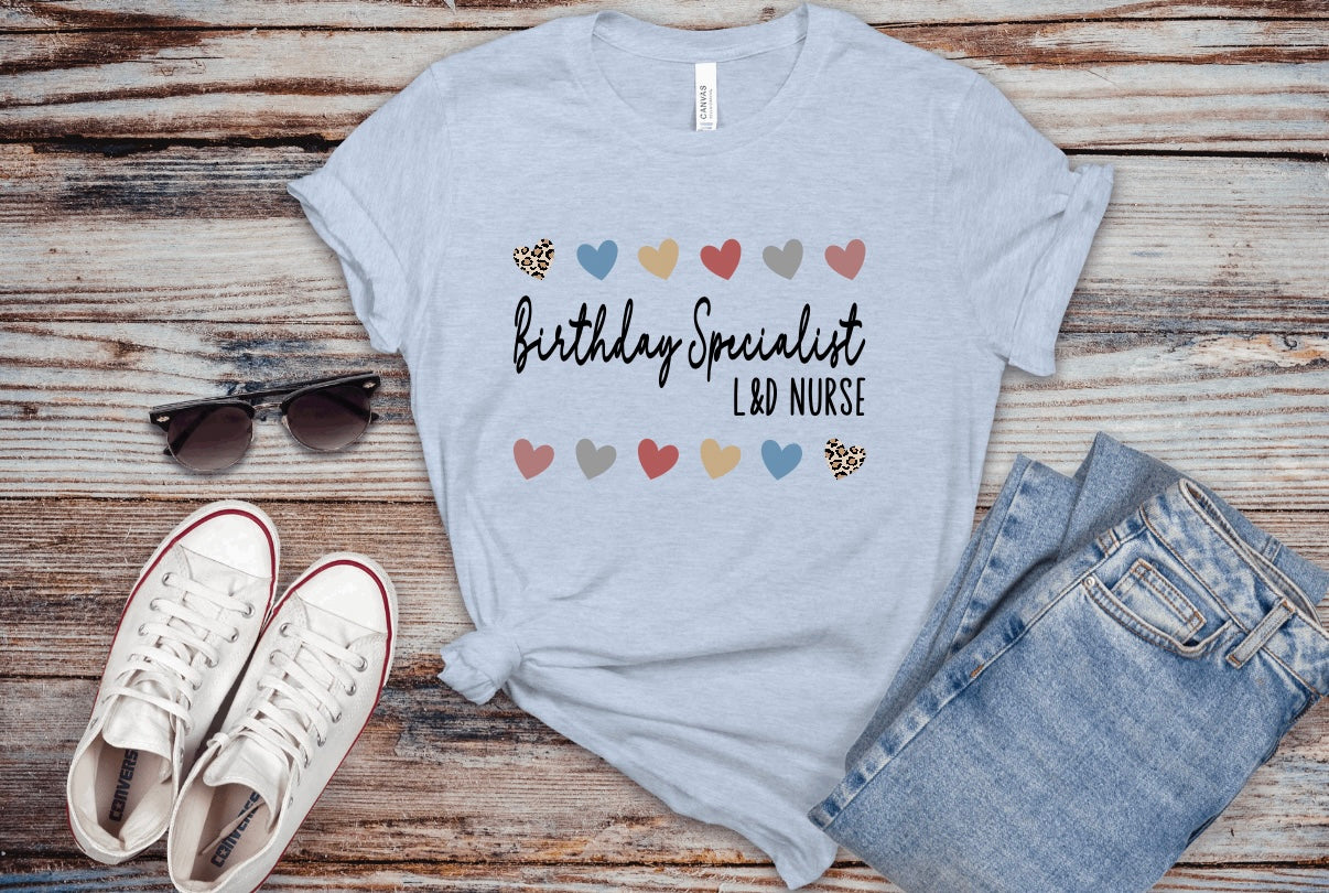 Birthday Specialist L&D Nurse Tshirt