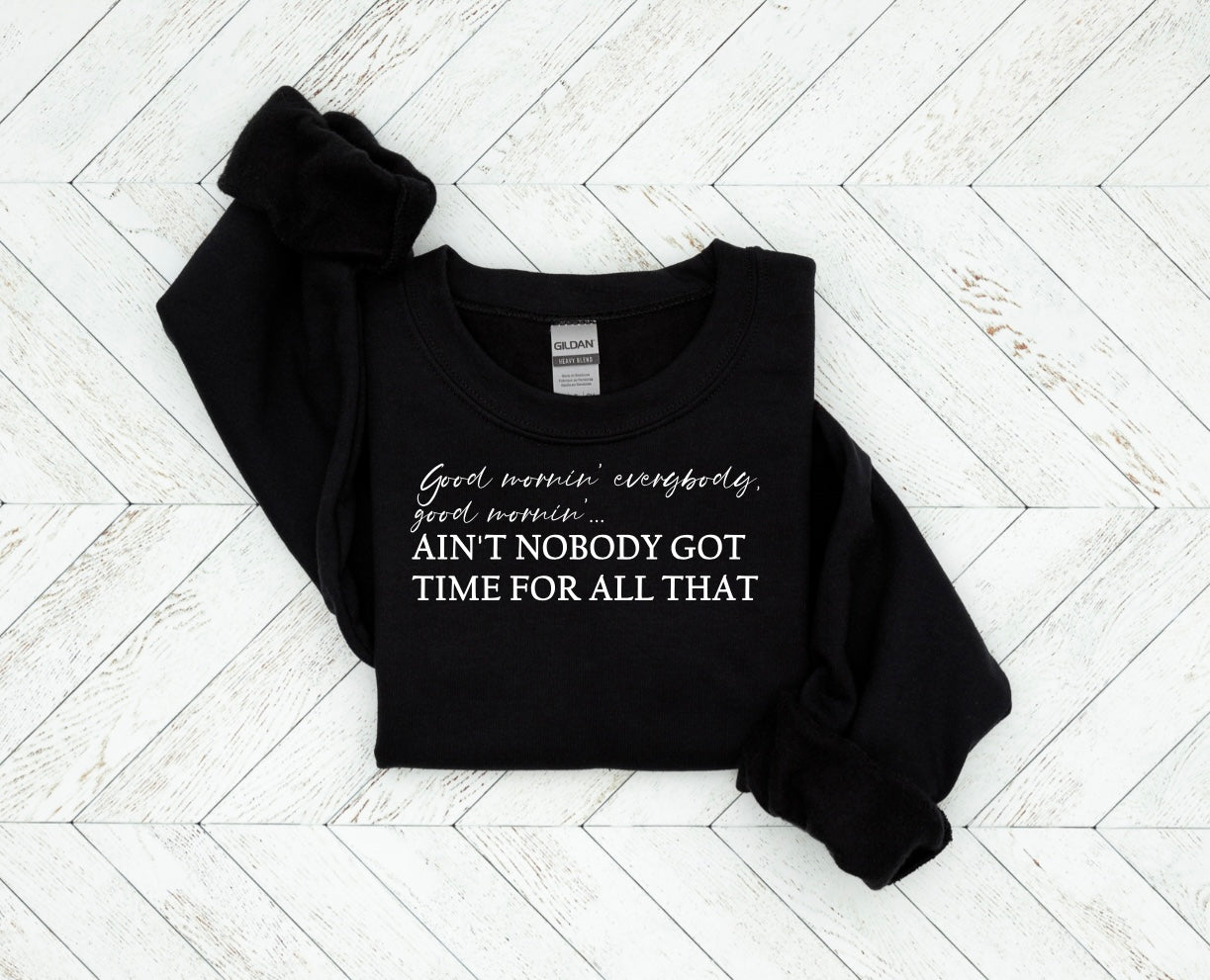 Good Morning Everybody Sweatshirt