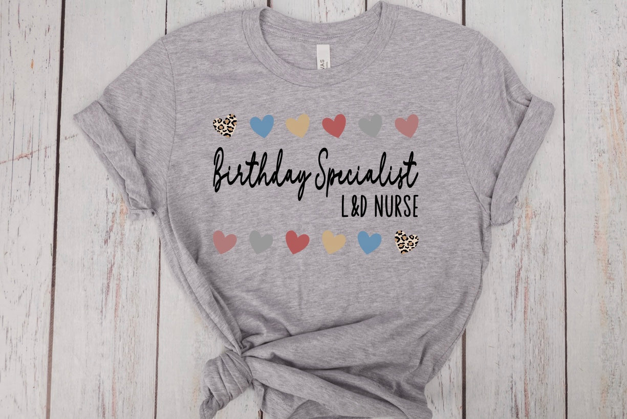 Birthday Specialist L&D Nurse Tshirt