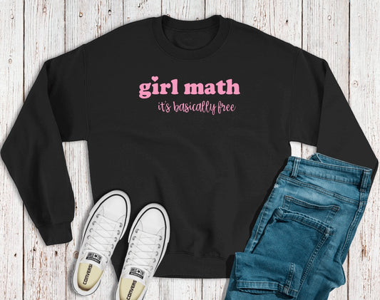 Girl Math Basically Free Sweatshirt