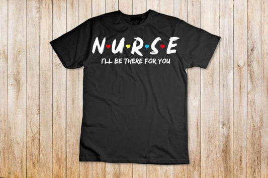 Nurse I'll Be There For You